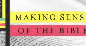 Making Sense of the Bible: Rediscovering the Power of Scripture Today by Adam Hamilton. Publisher: HarperOne, 2014. Recommended retail price $29.95