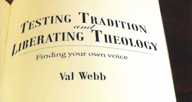 Testing Tradition and Liberating Theology cover by Dr Val Webb. Morning Star Publishing, 2015 ($39.95).