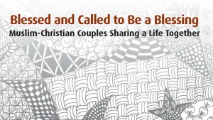 Cover of Blessed and Called to be a Blessing: Muslim-Christian Couples Sharing a Life Together by Helen Richmond. Photo by Regnum books 2015.